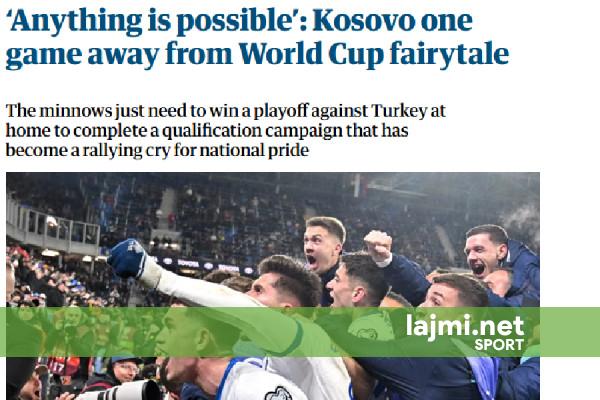 The Guardian  Kosova një ndeshje larg përrallës së Kupës së Botës