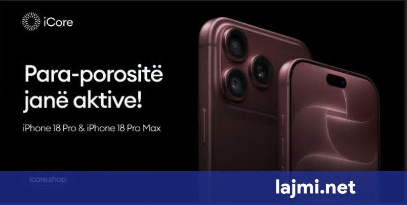 iPhone 18 Pro dhe Pro Max mbërrijnë në Kosovë  iCore hap para porositë